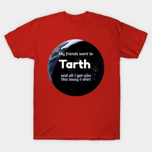 Lousy T-Shirt for Planet Tourists - Tarth T-Shirt